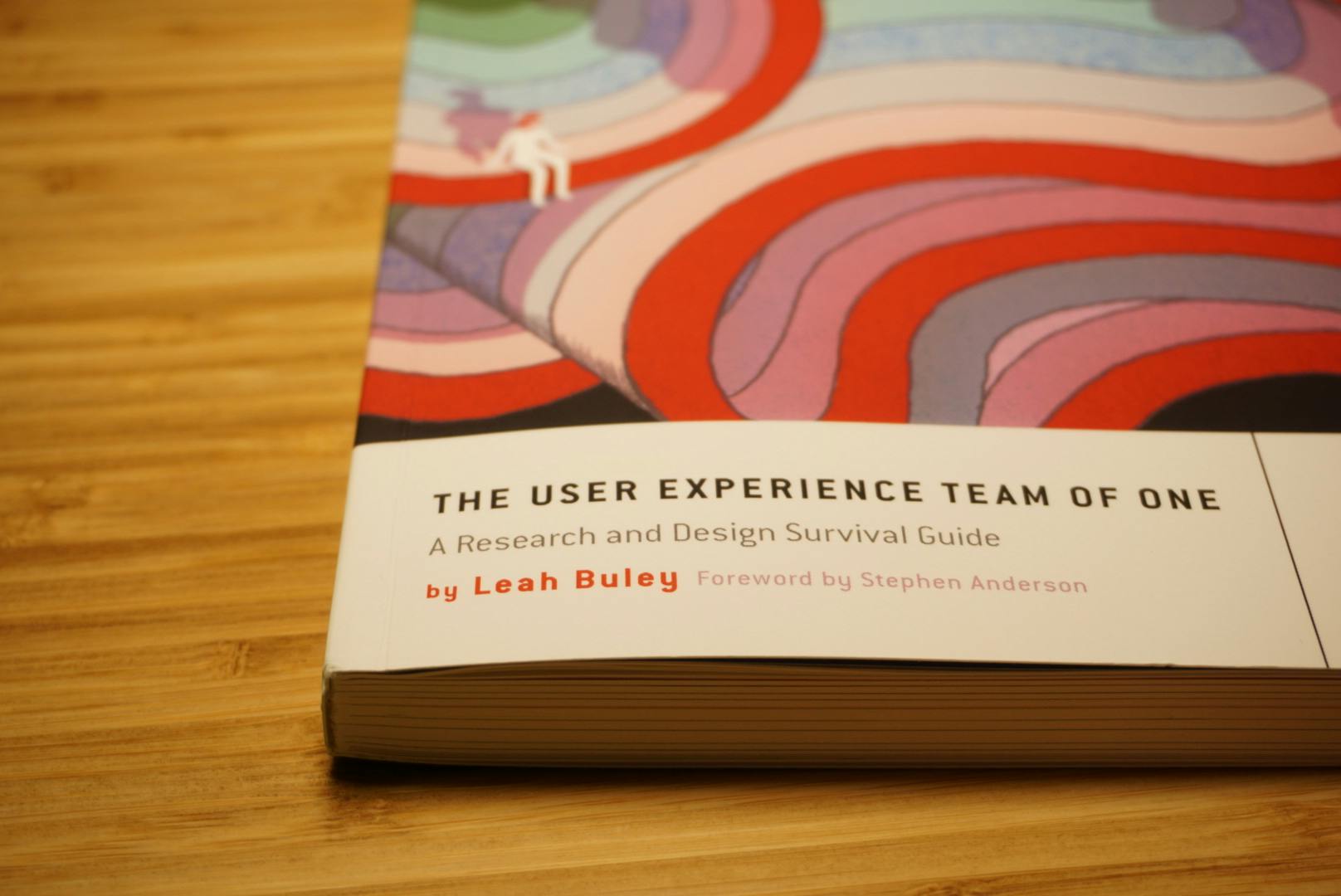 Book Recap: The User Experience Team of One by Leah Buley